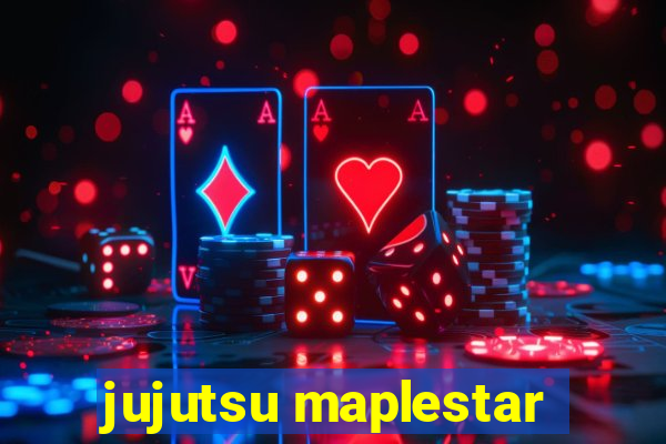 jujutsu maplestar